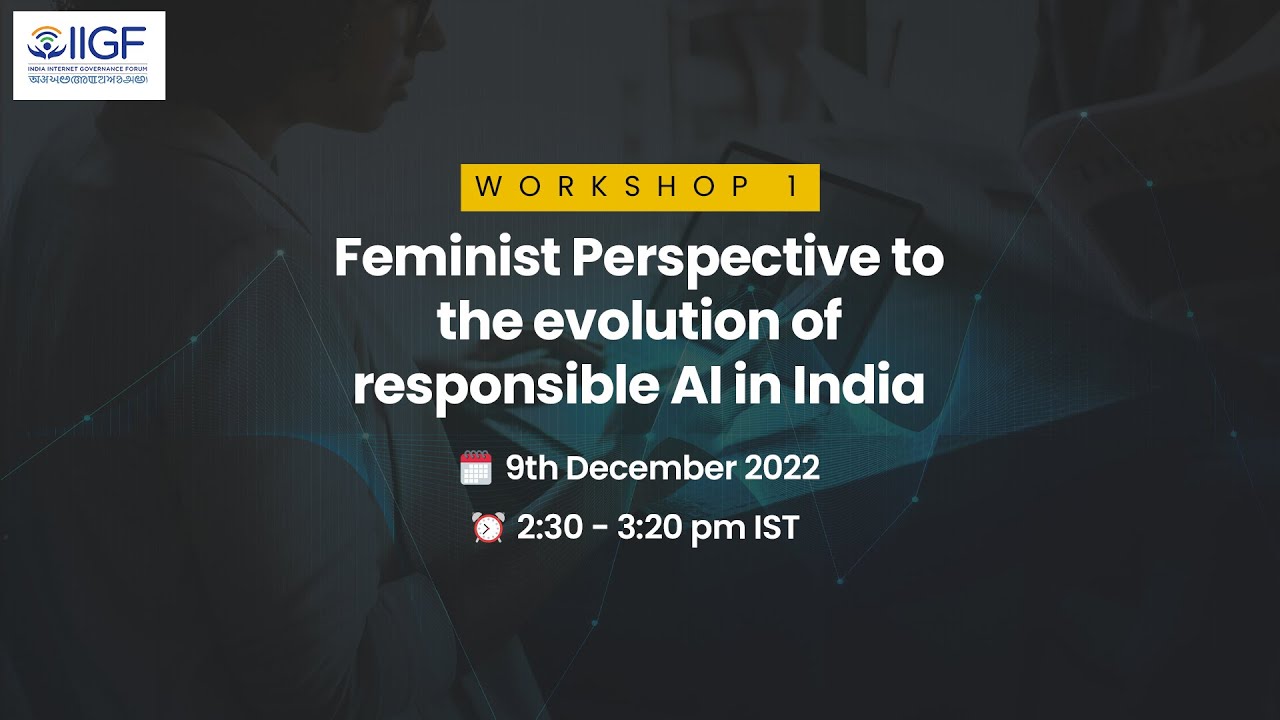 Workshop 1: Feminist Perspective to the evolution of responsible AI in ...