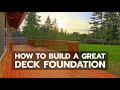 How to Build a Great Deck Foundation How to Build a Great Deck Foundation