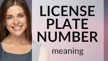 Understanding License Plate Numbers