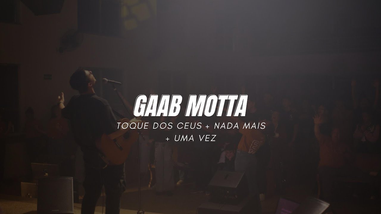 TOQUE DOS CÉUS  + NADA MAIS + UMA VEZ | GAAB MOTTA ENSAIO ABERTO