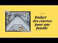 Quel est le budget moyen des courses pour une famille  