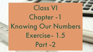 Knowing Our Numbers - Exercise 1.5 - Part 2- Class VI || A.P & T.S State Syllabus