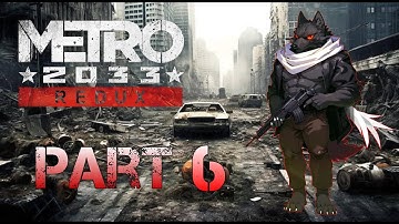 Metro 2033 Redux - PC Gameplay Full Walkthrough Part 6 (No Commentary)