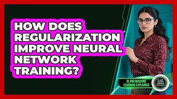 How Does Regularization Improve Neural Network Training? - AI and Machine Learning Explained