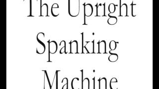 The extreme by design range of spanking machines