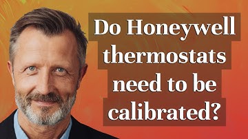 Do Honeywell thermostats need to be calibrated?
