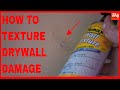 How to texture over Drywall Damage