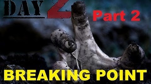 DayZ - Breaking Point Mod - Searching For Stanag - Part 2