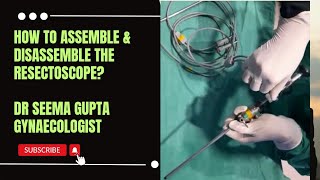 How to assemble and disassemble the resectoscope #resectoscope assembly#laparoscopicsurgeon