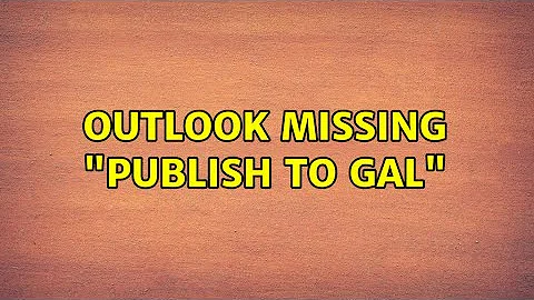 Outlook missing "Publish to GAL"