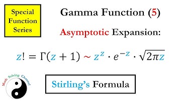 Gamma Function Property 5: Asymptotic Expansion, Stirling