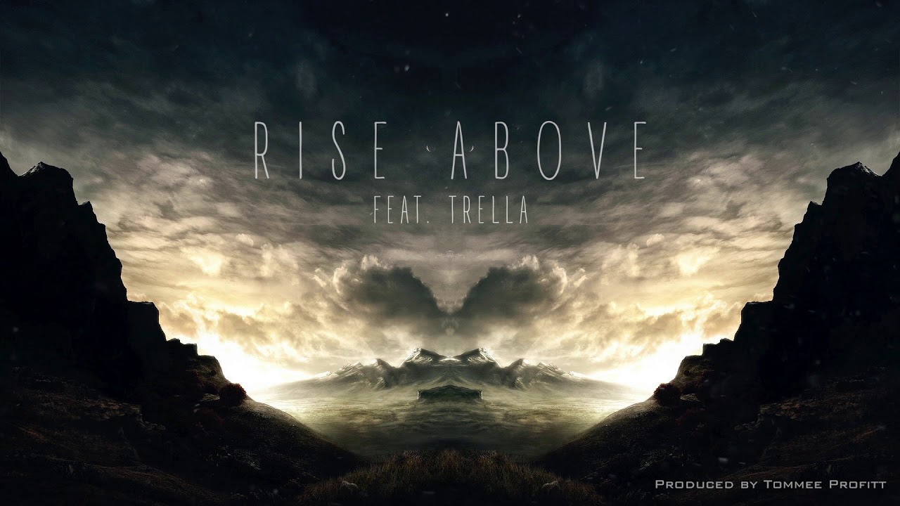 Rise Above (feat. Trella) - Tommee Profitt 