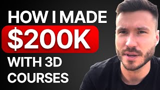 The Fastest Way to Launch a Profitable Online 3D Course (It made me $200K)