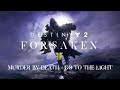 Destiny 2: Forsaken | Murder By Death - Go to the Light Lyrics