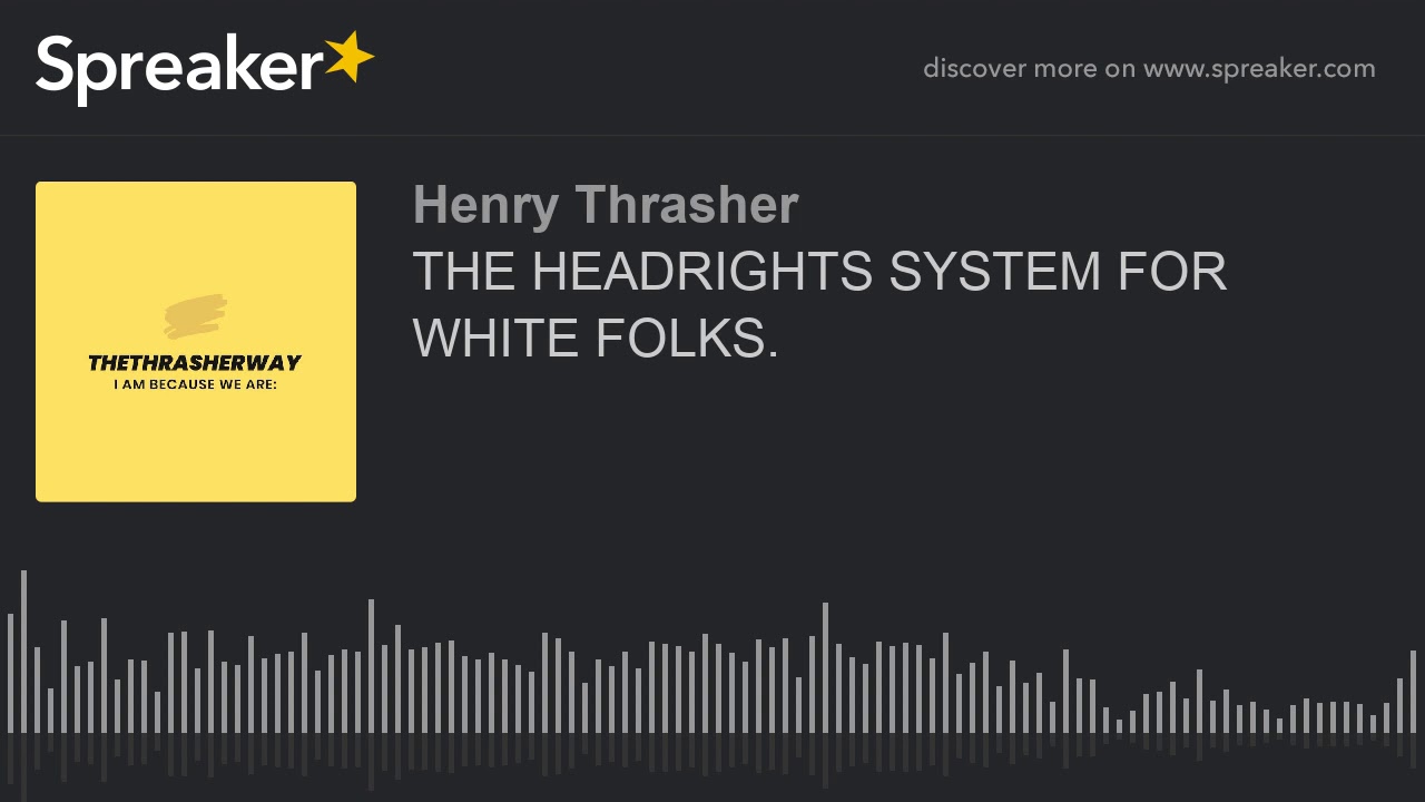 THE HEADRIGHTS SYSTEM FOR WHITE FOLKS. YouTube