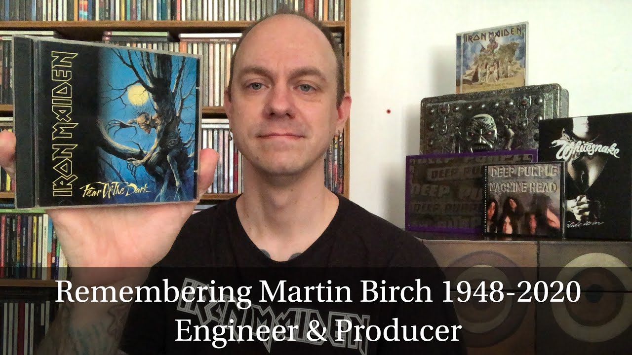 Remembering Martin Birch 1948-2020 (Engineer & Producer)