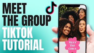 How to create TikTok trend videos | Meet The Group  TikTok trend | Viral Trend Template