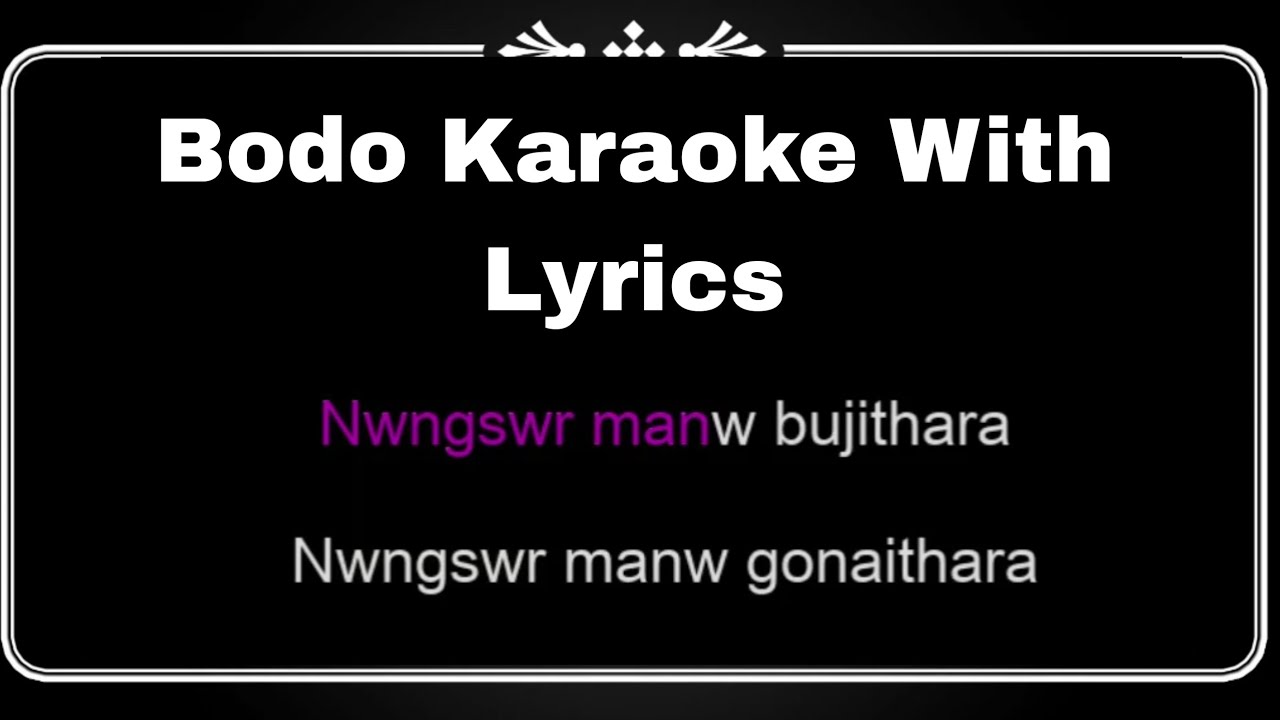 Nwngswr Manw Bujithara || Bodo Karaoke With Lyrics
