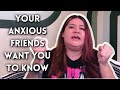 5 Ways You Can Support Your Anxious Friends