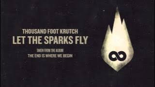 Thousand Foot Krutch: Let The Sparks Fly