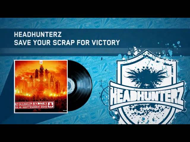 Headhunterz - Save Your Scrap for Victory