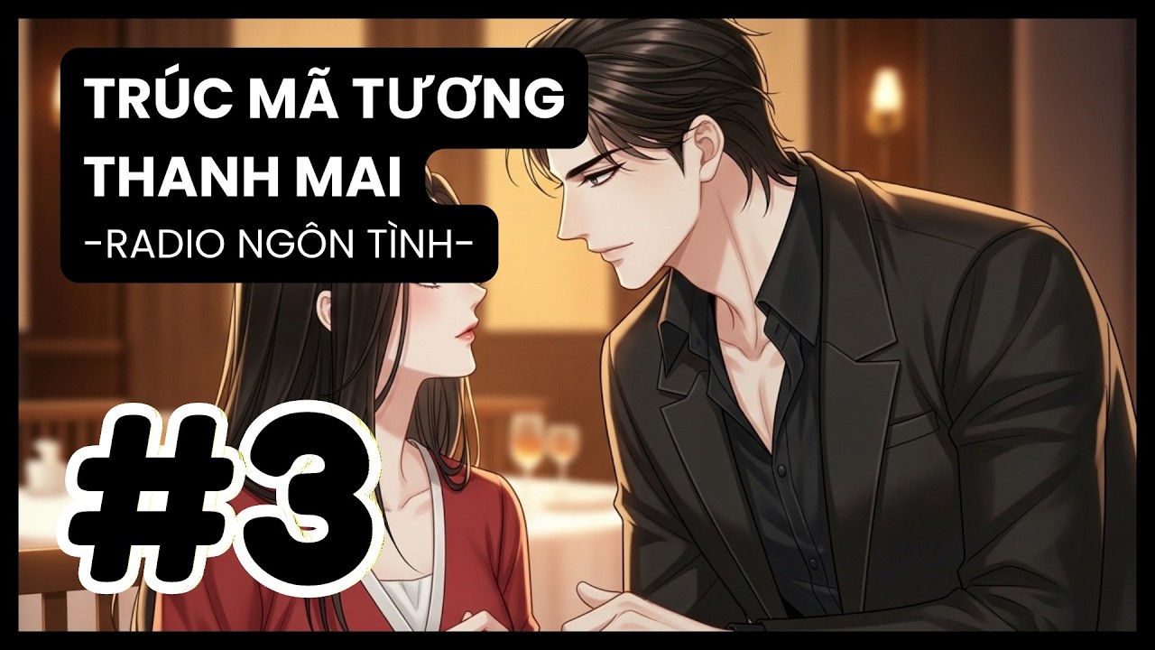 [Tập 3] Cơn Ghen Của Thái Tử Gia Khi Thấy Bạn Gái Đi Cùng Trai Lạ | Radio Ngôn Tình