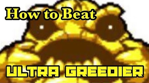 How to Beat Ultra Greedier