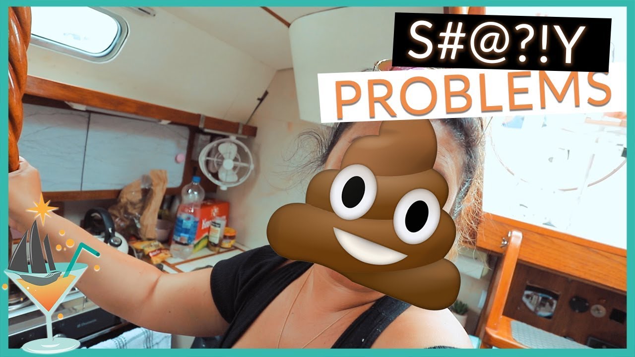 Boat + Broken Toilet = S#@?!Y PROBLEMS // Sailing Coco Ep14