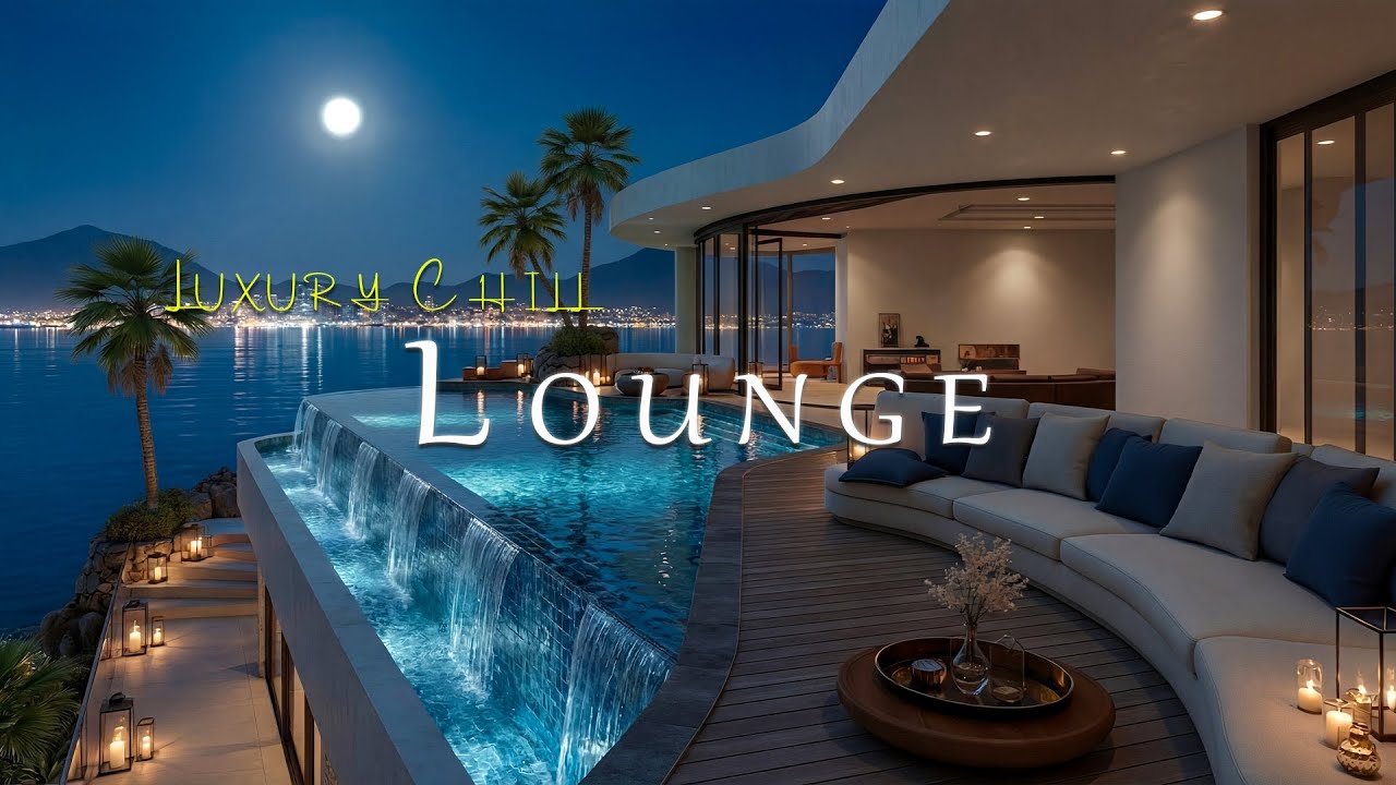 Luxury Chillout Lounge Music ~ Ambient Music for Deep Relaxation ...