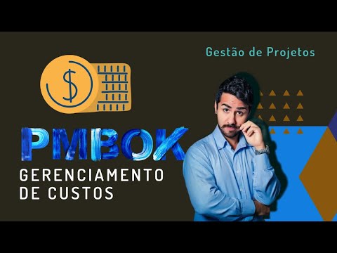 Gerenciamento de custos - gestão de Projetos PMBoK