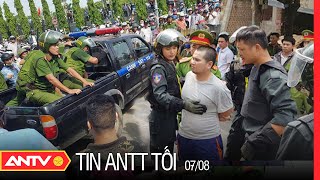 Tin An Ninh Trật Tự Nóng Nhất 24h Tối 07/08/2022 | Tin Tức Thời Sự Việt Nam Mới Nhất | ANTV