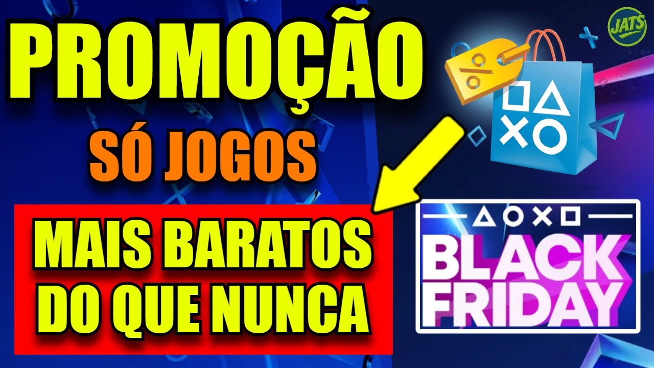 SUPER PROMOÇÃO NO PS4 E PS5! SÓ JOGOS MAIS BARATOS DO QUE NUNCA NA PROMOÇÃO BLACK FRIDAY PLAYSTATION