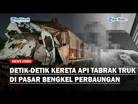 NGERI!, Detik-Detik Kereta Api Tabrak Truk Bermuatan Pupuk di Pasar Bengkel Perbaungan