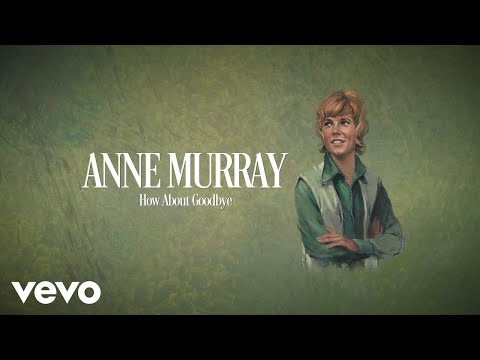 Anne Murray - How About Goodbye (Visualizer)