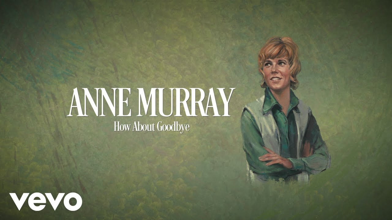 Watch Anne Murray - How About Goodbye (Visualizer) on YouTube Watch Anne Murray - How About Goodbye (Visualizer) on YouTube