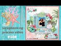 Scrapbook Process Video #108: My Creative Scrapbook "Our View of Paradise"