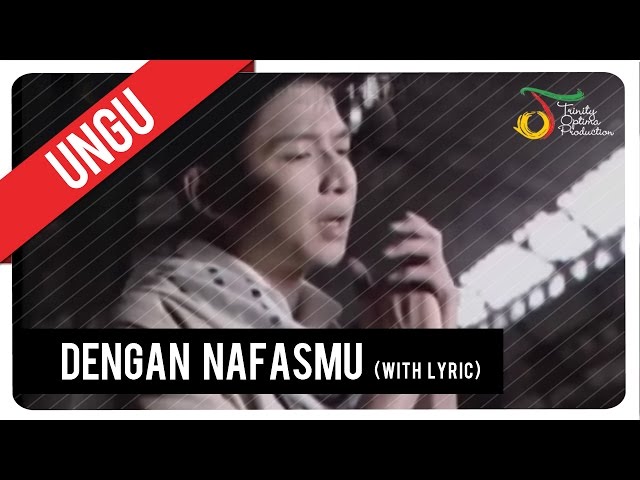 UNGU - Dengan NafasMu (with Lyric) | VC Trinity class=