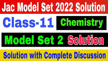 Jac class 11 Chemistry Model set 2 solution