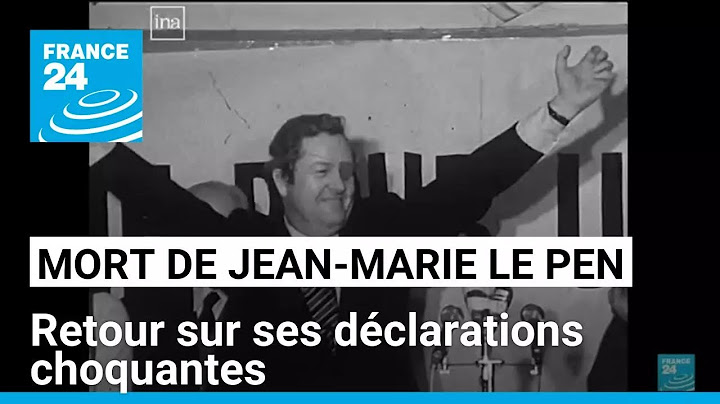 Décès de Jean-Marie Le Pen : retour sur ses déclarations choquantes • FRANCE 24