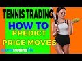 How To Predict Price Moves In Tennis Trading! [SECRET FORMULA]