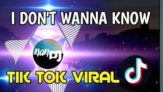 DJ I DON'T WANNA KNOW | TIKTOK VIRAL || REMIX FULL BASS 2020