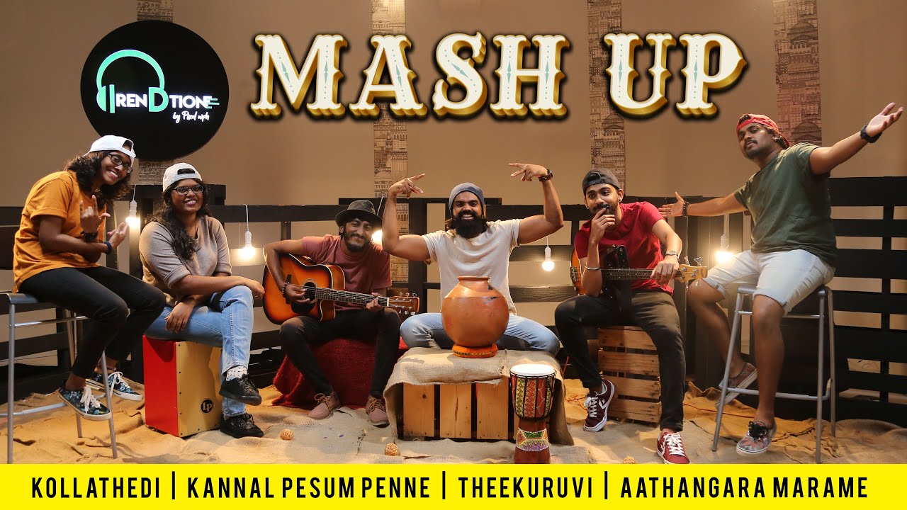 MASHUP - RENDITION | KOLLATHEDI | KANNAL PESUM PENNE | THEEKURUVI | AATHANGARA MARAME | PIXELWPH