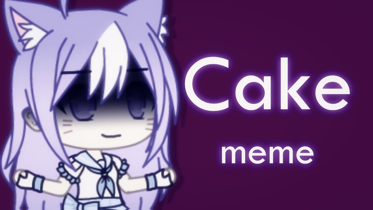 Cake Gacha Life Meme (Concurso/Contest) YouTube
