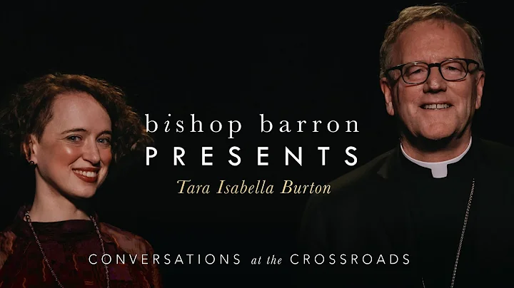 Bishop Barron Presents | Tara Isabella Burton - St...