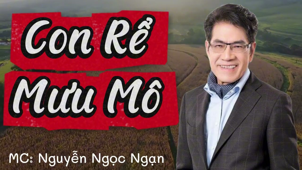 Nguyễn Ngọc Ngạn - CON RỂ MƯU MÔ - Đọc Truyện Đêm Khuya Hay Nhất