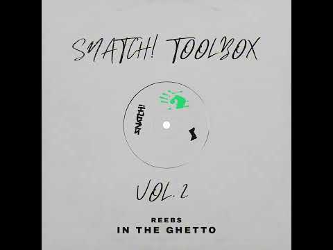 Reebs - In The Ghetto (Extended Mix) [Snatch! Records]