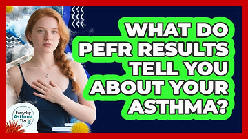 What Do PEFR Results Tell You About Your Asthma? - Everyday Asthma Tips