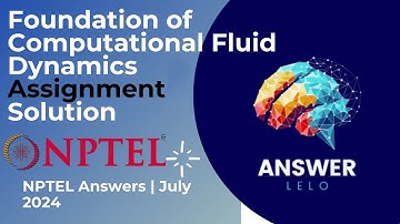 Foundation of Computational Fluid Dynamics Assignment 6 Solution | NPTEL Answers | July 2024 #nptel