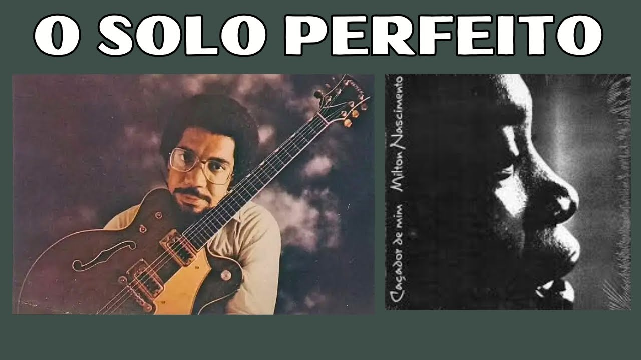 Hélio Delmiro: solo de Caçador de Mim (Milton Nascimento)