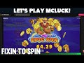 Lets play mcluck  fixin to spin